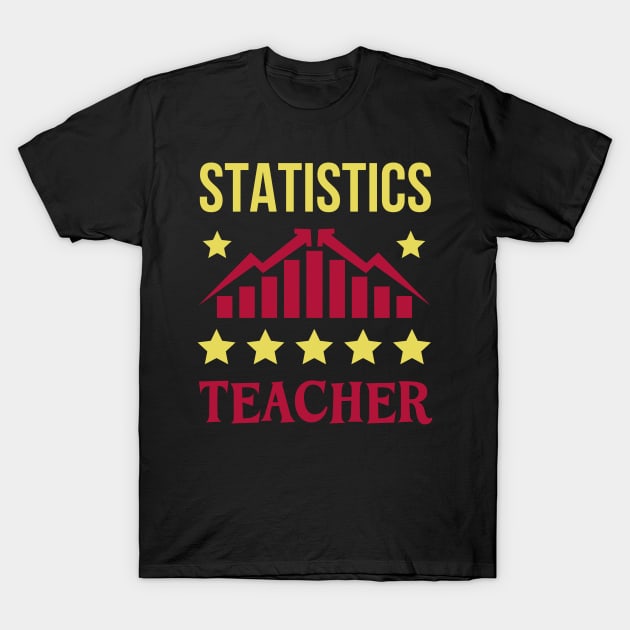 Statistics Teacher T-Shirt by KIVARTON